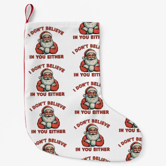 Ich glaube auch nicht an Sie Weihnachten Weihnacht Kleiner Weihnachtsstrumpf (Vorderseite)