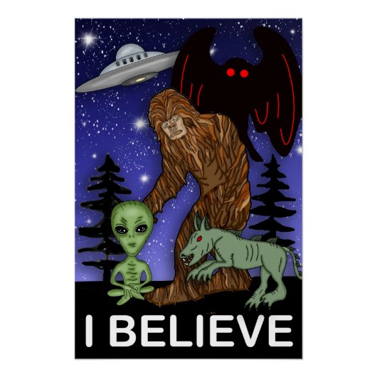 Ich glaube | Big Foot Alien Mothman UFO Chupacabra Poster (Vorderseite)