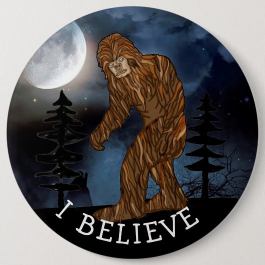 Ich glaube, Big Foot Sasquatch Jumbo Sized Button (Vorderseite)