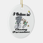 Ich glaube daran, Tornados zu jagen Keramik Ornament (Rechts)