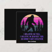 Ich glaube, dass Bigfoot nicht zu aufgeregt wird Einladung (Vorne/Hinten)