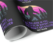 Ich glaube, dass Bigfoot nicht zu aufgeregt wird Geschenkpapier (Rolleneckpunkt)