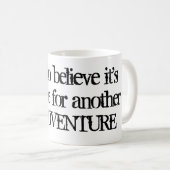 Ich glaube, dass es Zeit für eine andere Kaffeetasse (VorderseiteRechts)