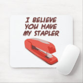 ICH GLAUBE, DASS SIE MEINEN HEFTER HABEN MOUSEPAD (Mit Mouse)