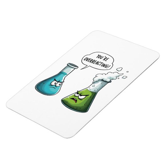 Ich glaube, du überreagierst die Funny Nerd Scienc Magnet (Linke Seite)