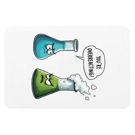 Ich glaube, du überreagierst die Funny Nerd Scienc Magnet (Horizontal)