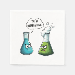 Ich glaube, du überreagierst die Funny Nerd Scienc Serviette