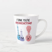 Ich glaube, du überreagierst - Funny Chemistry Milchtasse (Rechts)