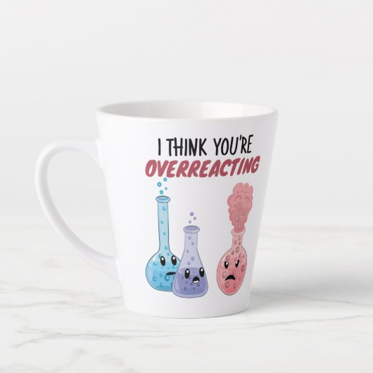 Ich glaube, du überreagierst - Funny Chemistry Milchtasse (Links)
