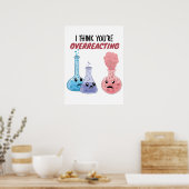 Ich glaube, du überreagierst - Funny Chemistry Poster (Küche)