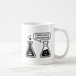 Ich glaube, du überreagierst! kaffeetasse
