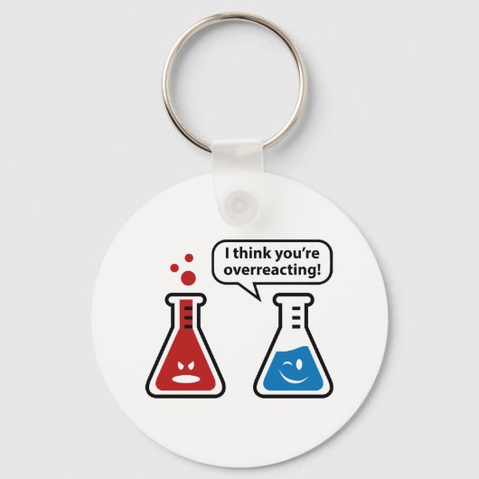 Ich glaube, du überreagierst! schlüsselanhänger (Vorderseite)