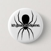 Ich glaube i-Spinnen-(deutsch) - deutschem Idiom Button (Vorderseite)