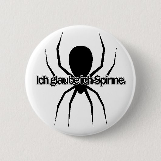 Ich glaube i-Spinnen-(deutsch) - deutschem Idiom Button (Vorderseite)