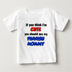 Ich glaube, ich bin Niedlich finnische Mami Baby T-shirt