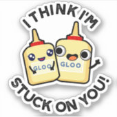 Ich glaube, ich bleibe in deinem Funny Glue Pun. Aufkleber (Vorderseite)