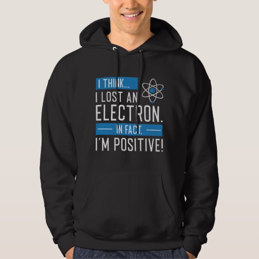 Ich glaube, ich habe ein Elektron verloren, in der Hoodie (Vorderseite)