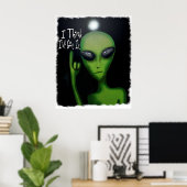 Ich glaube, ich habe es Comical Alien Poster Got (Heimbüro)
