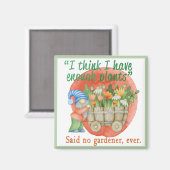 Ich glaube, ich habe genug Pflanze Magnet (Vorderseite/Rückseite)