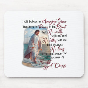 Ich glaube immer noch an Amazing Grace, dass es We Mousepad