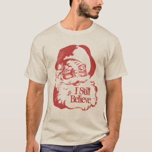 Ich glaube immer noch an den Weihnachtsmann Lustig T-Shirt