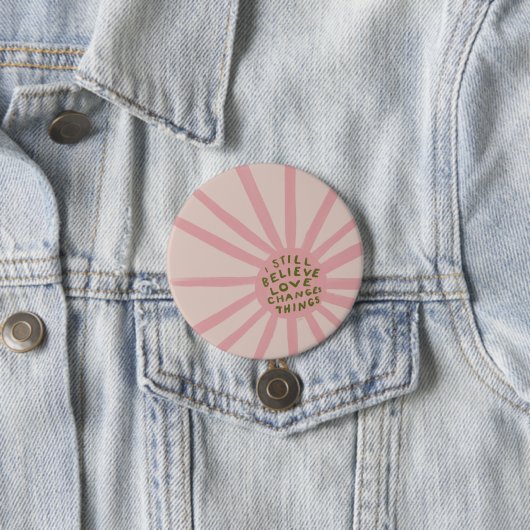 Ich glaube immer noch, dass sich die Liebe ändert Button (Beispiel)