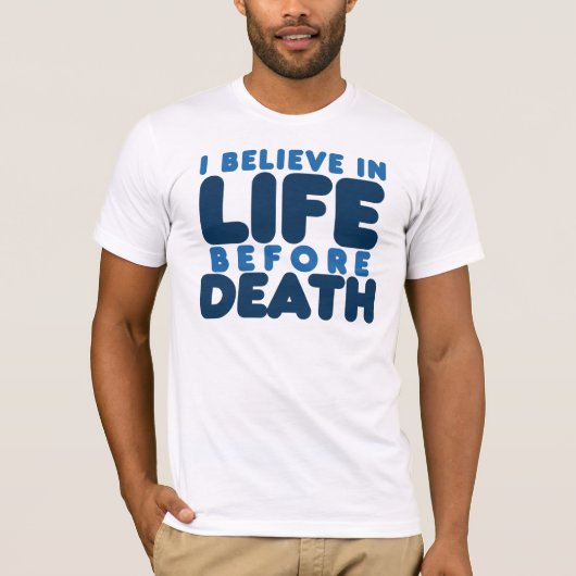 Ich glaube, Leben vor Tod T-Shirt (Vorderseite)