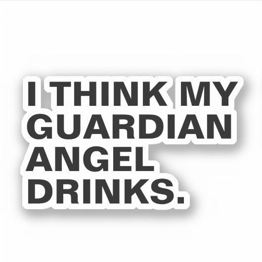 Ich glaube, mein Schutzengel trinkt Aufkleber (Vorderseite)