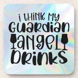 Ich glaube, mein Wächter Angel trinkt Getränkeuntersetzer