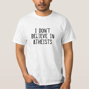 Ich glaube nicht an Atheisten T-Shirt