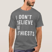 Ich glaube nicht an Atheistenspaß-Pop-Spaß T-Shirt (Vorderseite)