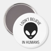 Ich glaube nicht an den Menschen Magnet (Vorderseite/Rückseite)