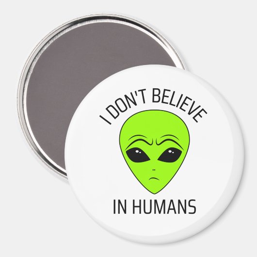 Ich glaube nicht an den Menschen Magnet (Vorderseite/Rückseite)