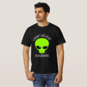 Ich glaube nicht an den T - Shirt des Menschen (Vorne ganz)