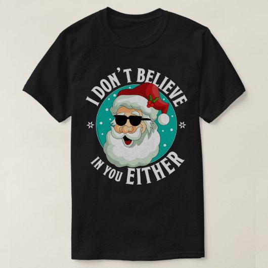 Ich glaube nicht an dich, entweder Weihnachten Wei T-Shirt (Design vorne)