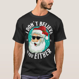 Ich glaube nicht an dich, entweder Weihnachten Wei T-Shirt
