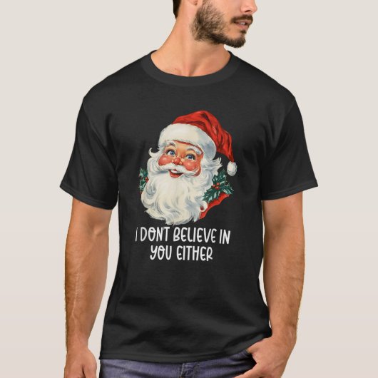 Ich glaube nicht an dich, weder an den Weihnachtsm T-Shirt (Vorderseite)