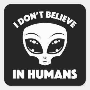 Ich glaube nicht an die Alien des menschlichen Car Quadratischer Aufkleber