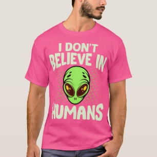 Ich glaube nicht an die menschliche Grüne Alien Fu T-Shirt