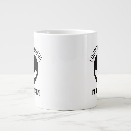 Ich glaube nicht an die Tasse des Humans (Vorderseite)