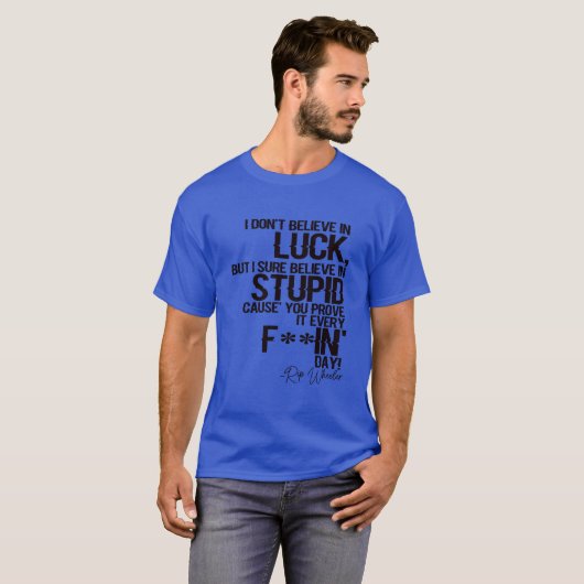 Ich glaube nicht an Glück, aber ich glaube sicher  T-Shirt (Vorne ganz)