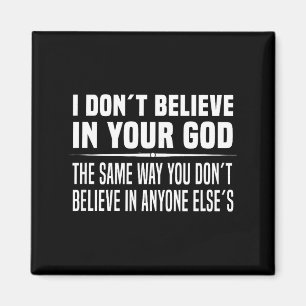 Ich glaube nicht an Ihren Gott - Atheist Magnet