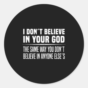 Ich glaube nicht an Ihren Gott - Atheist  Runder Aufkleber
