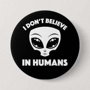 Ich glaube nicht an Menschen Cartoon-Alien in Weiß Button