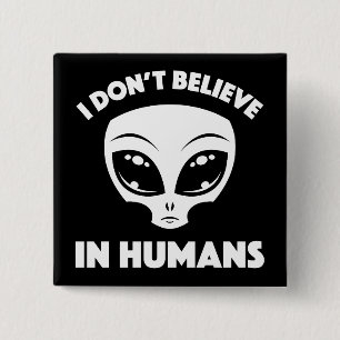 Ich glaube nicht an Menschen Cartoon-Alien in Weiß Button