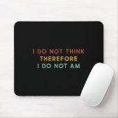 Ich glaube nicht, daher bin ich nicht, lustige Phi Mousepad (Mit Mouse)