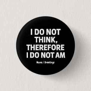Ich glaube nicht, dass ich daher keine Philosophie Button