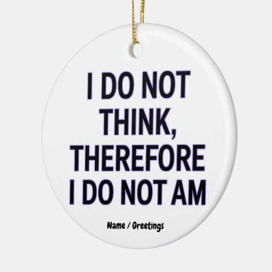 Ich glaube nicht, dass ich daher keine Philosophie Keramik Ornament (Links)