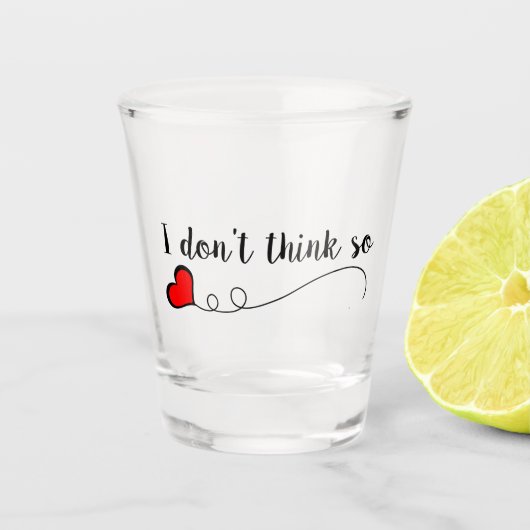 Ich glaube nicht, dass so doodle Herz Schnapsglas (Vorderseite)