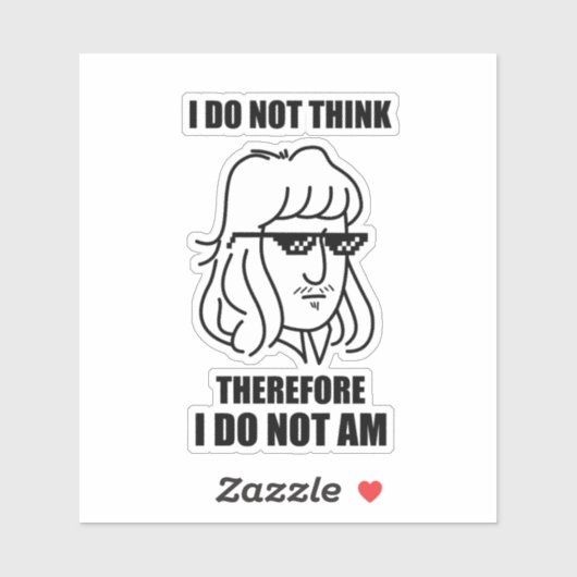 Ich glaube nicht, Philosophie Joke Die-Cut Aufkleber (Blatt)